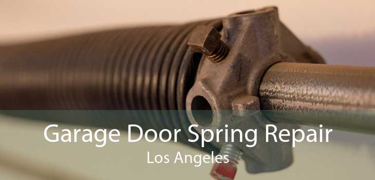 Garage Door Spring Repair Los Angeles